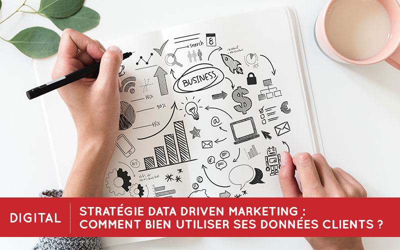 Stratégie Data Driven Marketing : comment bien utiliser ses données clients ?