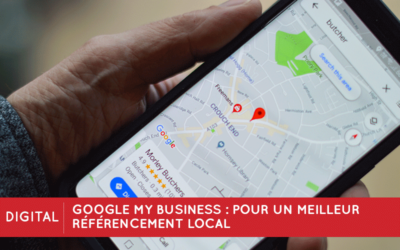 Google My Business : pour un meilleur référencement local